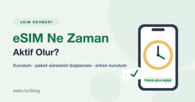 eSIM ne zaman aktif olur