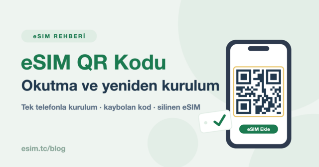 eSIM QR kodu: okutma ve yeniden kurulum